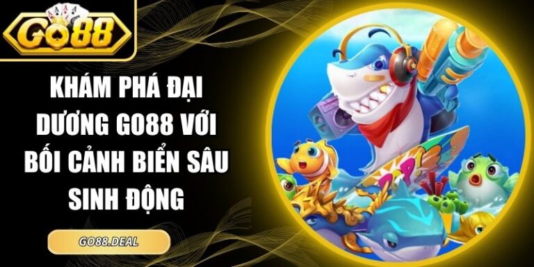 Khám Phá Đại Dương GO88 Với Bối Cảnh Biển Sâu Sinh Động 4 Khám phá đại dương GO88