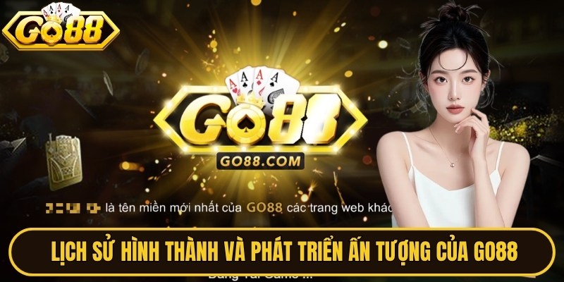 GO88 nationbuildingteam | Link Tải GO 88 Cổng Game Mới Nhất 09/2026 34 Lịch sử hình thành và phát triển ấn tượng của GO88